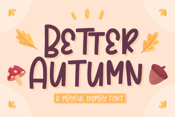 Better Autumn: A Quirky Display Font for Creative Workflows